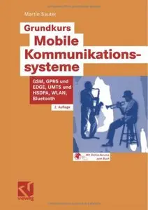 Grundkurs Mobile Kommunikationssysteme. Von UMTS, GSM und GPRS zu Wireless LAN und Bluetooth Piconetzen