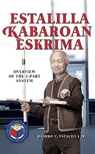 Estalilla Kabaroan Eskrima: Overview of the 3-Part system