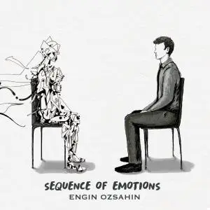 Engin Ozsahin - Sequence of Emotions (2020)