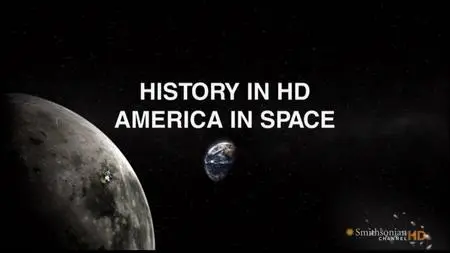 Smithsonian Channel - History in HD - America in Space (2008)