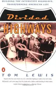 Divided Highways: The Interstates and the Transformation of American Life (1997)