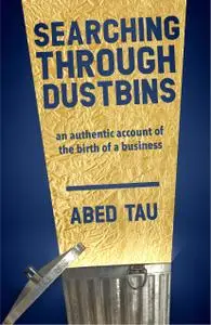 Searching Through Dustbins: An Authentic Account of the Birth of a Business