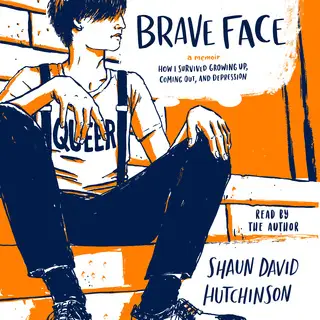«Brave Face» by Shaun David Hutchinson