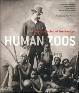 Human Zoos: The Invention of the Savage