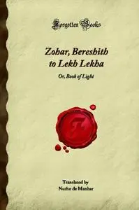 Zohar, Bereshith to Lekh Lekha: Or, Book of Light