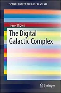 The Digital Galactic Complex (Repost)