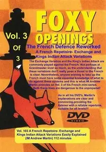 Foxy Openings Vol. 103: The French Defense Reworked, Vol. 3