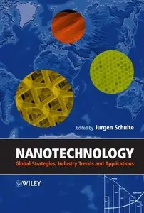 Nanotechnology: Global Strategies, Industry Trends and Applications [Repost]