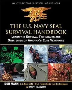 The U.S. Navy SEAL Survival Handbook