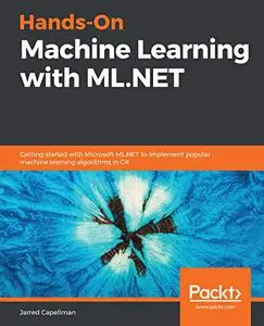 Hands-On Machine Learning with ML.NET (Repost)