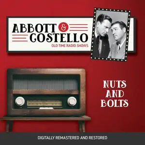 «Abbott and Costello: Nuts and Bolts» by John Grant, Bud Abbott, Lou Costello