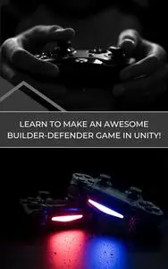 Learn to Make an Awesome Builder-Defender Game in Unity.