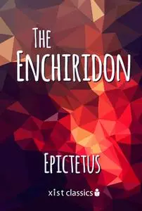 «The Enchiridion» by Epictetus Epictetus