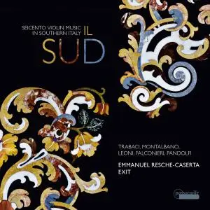 Exit & Emmanuel Resche-Caserta - Il Sud: Seicento Violin Music in Southern Italy (2020)