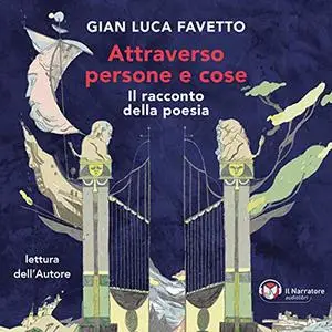 «Attraverso persone e cose» by Gian Luca Favetto