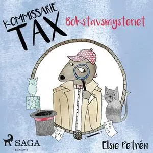 «Kommissarie Tax: Bokstavsmysteriet» by Elsie Petrén