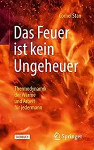 Das Feuer ist kein Ungeheuer