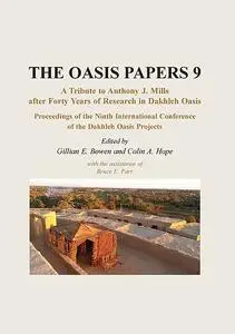 «Proceedings of the Ninth International Dakhleh Oasis Project Conference» by Colin A. Hope, Gillian E. Bowen, amp