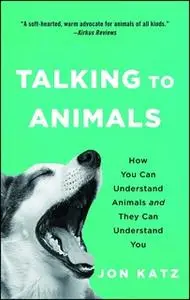 «Talking to Animals» by Jon Katz