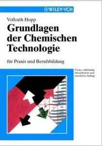 Grundlagen der Chemischen Technologie: für Praxis und Berufsbildung (Auflage: 4) [Repost]