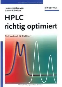 HPLC Richtig Optimiert: Ein Handbuch Fur Praktiker [Repost]
