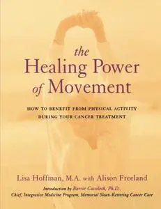 The Healing Power Of Movement How To Benefit From Physical Activity During Your Cancer Treatment