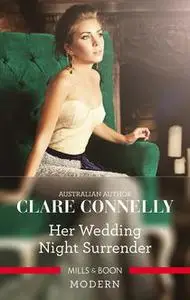 «Her Wedding Night Surrender» by Clare Connelly