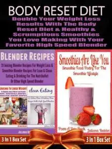 «Body Reset Diet: Double Your Weight Loss Results With The Body Reset Diet And The Healthy & Scrumptious Smoothies You L