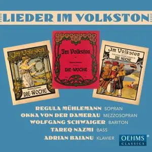 Regula Mühlemann, Okka von Der Damerau, Wolfgang Schwaiger, Tareq Nazmi, Adrian Baianu - Lieder im Volkston (2017)