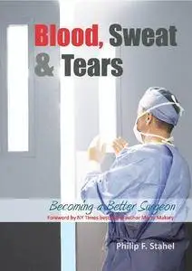 Blood, Sweat & Tears: Becoming a Better Surgeon