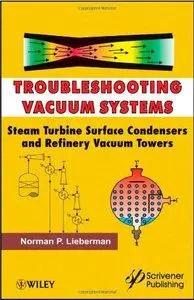 Troubleshooting Vacuum Systems: Steam Turbine Surface Condensers and Refinery Vacuum Towers