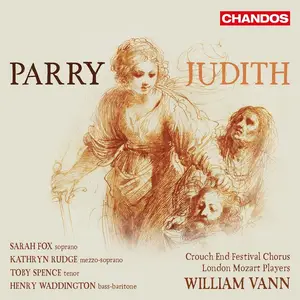 William Vann, London Mozart Players, Crouch End Festival Chorus - Charles Hubert Hastings Parry: Judith (2020)