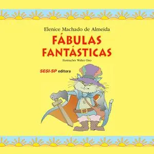 «Fábulas Fantásticas» by Elenice Machado de Almeida