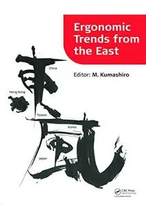 Ergonomic Trends from the East: Proceedings of Ergonomic Trends from the East, Japan, 12–14 November 2008