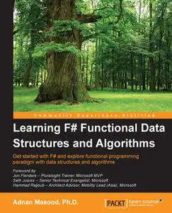 «Learning F# Functional Data Structures and Algorithms» by Adnan Masood, Ph.D.