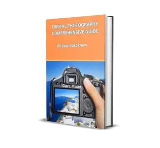 Digital Photography Comprehensive Guide