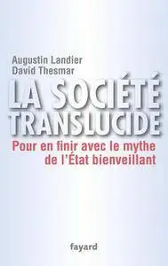 A. Landier, D. Thesmar, "La société translucide : Pour en finir avec le mythe de l'État bienveillant"