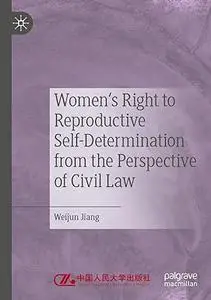 Women's Right to Reproductive Self-Determination from the Perspective of Civil Law