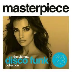 VA - Masterpiece Volume 23 - The Ultimate Disco Funk Collection (2017)