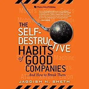 The Self-Destructive Habits of Good Companies...and How to Break Them [Audiobook]