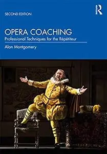 Opera Coaching: Professional Techniques for the Répétiteur 2nd Edition