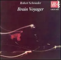 Robert Schroeder-Brain Voyage