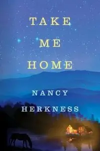 Take Me Home (A Whisper Horse Novel #1) - Nancy Herkness