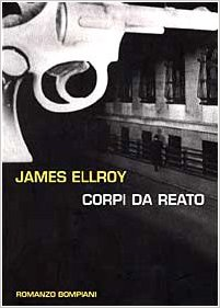 Corpi da reato - James Ellroy