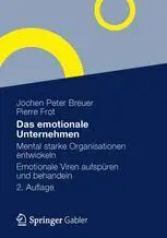 Das emotionale Unternehmen: Mental starke Organisationen entwickeln - Emotionale Viren aufspüren und behandeln (Repost)