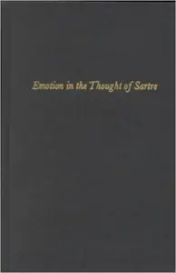 Emotion in the Thought of Sartre