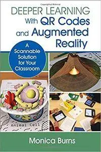 Deeper Learning With QR Codes and Augmented Reality: A Scannable Solution for Your Classroom