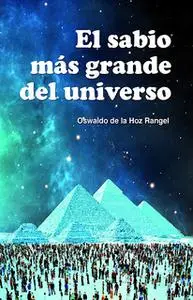 «El sabio más grande del Universo» by Oswaldo De La Hoz Rangel