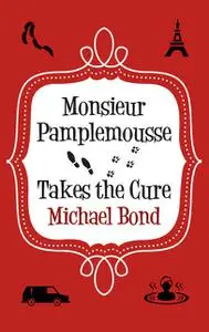 «Monsieur Pamplemousse Takes the Cure» by Michael Bond