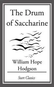 «Drum of Saccharine» by William Hope Hodgson